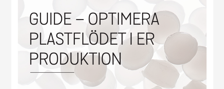 Guide - optimera plastflödet i er produktion